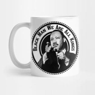 Black Man We Are All Kings Mug